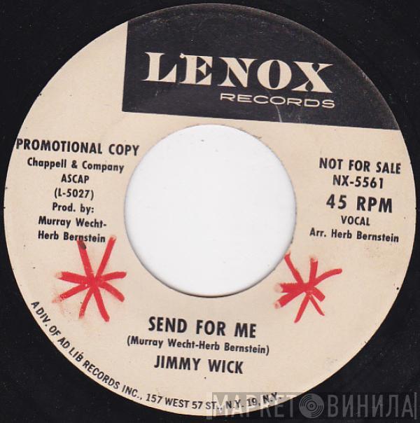 Jimmy Wick - Send For Me / It's All Over Now