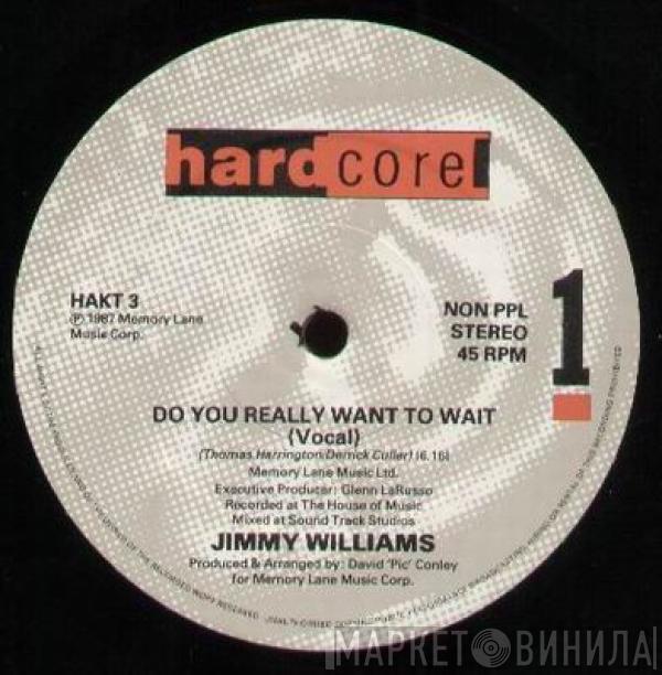 Jimmy Williams - Do You Really Want To Wait