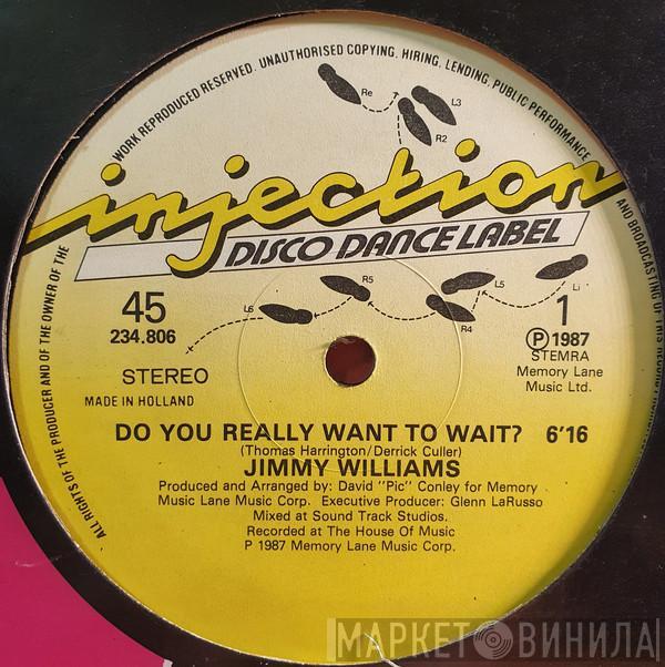 Jimmy Williams - Do You Really Want To Wait