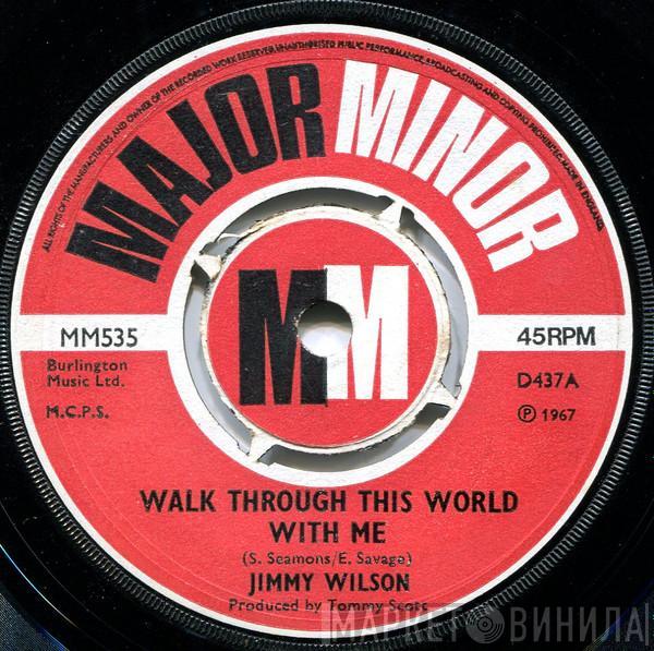 Jimmy Wilson  - Walk Through This World With Me