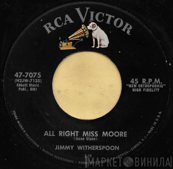  Jimmy Witherspoon  - All Right Miss Moore / When I Start To Thinking