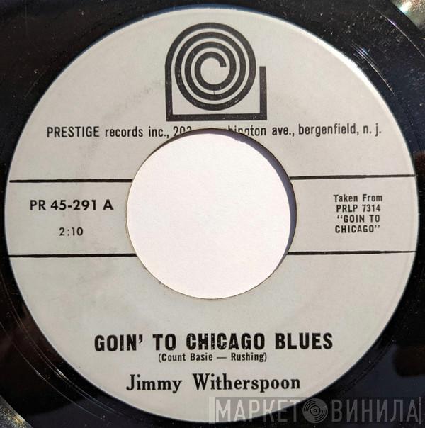  Jimmy Witherspoon  - Goin' To Chicago Blues / You Made Me Love You