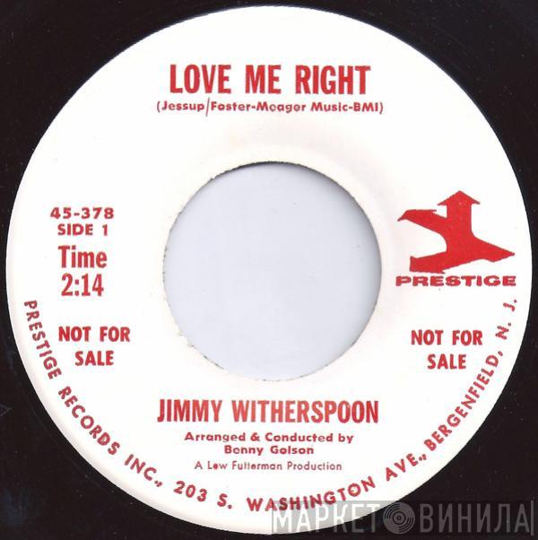  Jimmy Witherspoon  - Love Me Right / Make This Heart Of Mine Smile Again