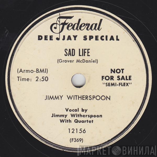 Jimmy Witherspoon  - Sad Life / Move Me Baby
