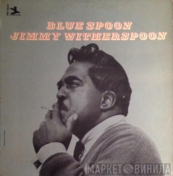  Jimmy Witherspoon  - Blue Spoon