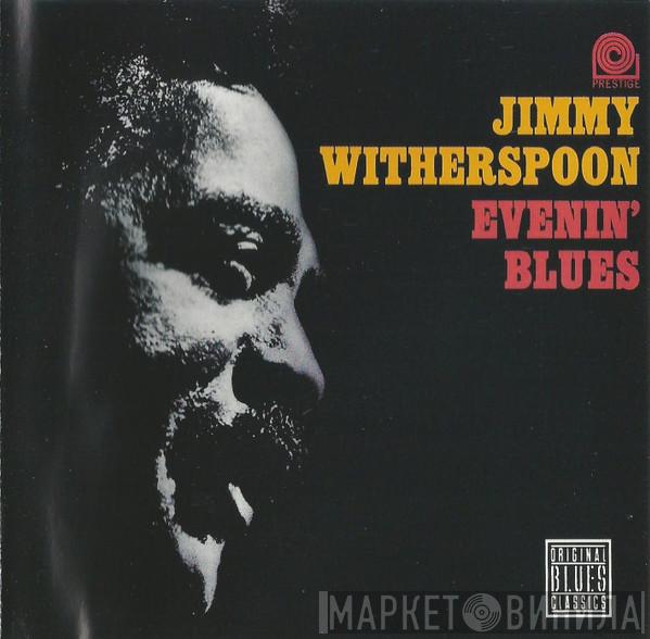  Jimmy Witherspoon  - Evenin' Blues