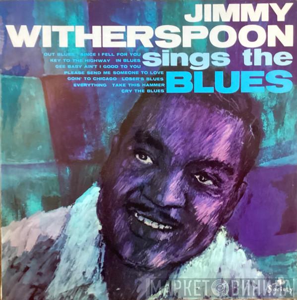 Jimmy Witherspoon - Jimmy Witherspoon Sings The Blues