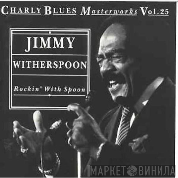  Jimmy Witherspoon  - Rockin' With Spoon