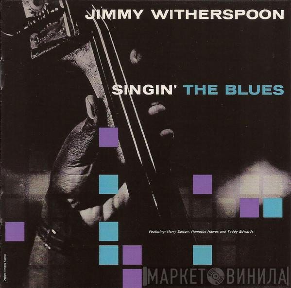  Jimmy Witherspoon  - Singin' The Blues