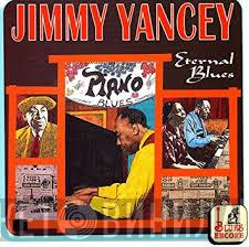Jimmy Yancey - Eternal Blues