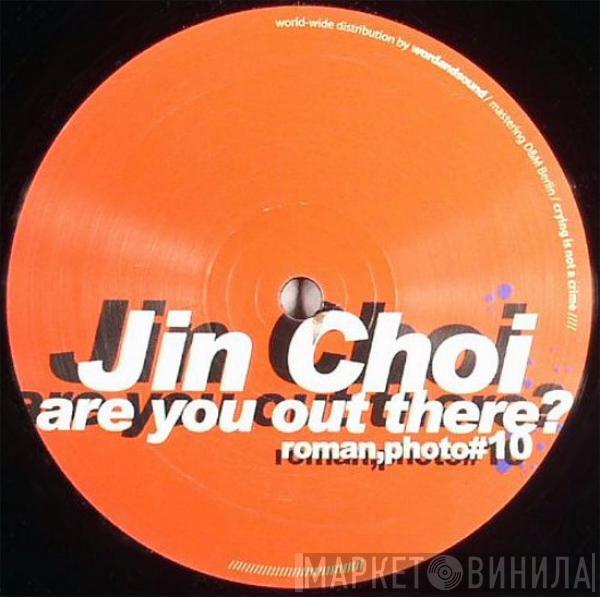 Jin Choi - Are You Out There?