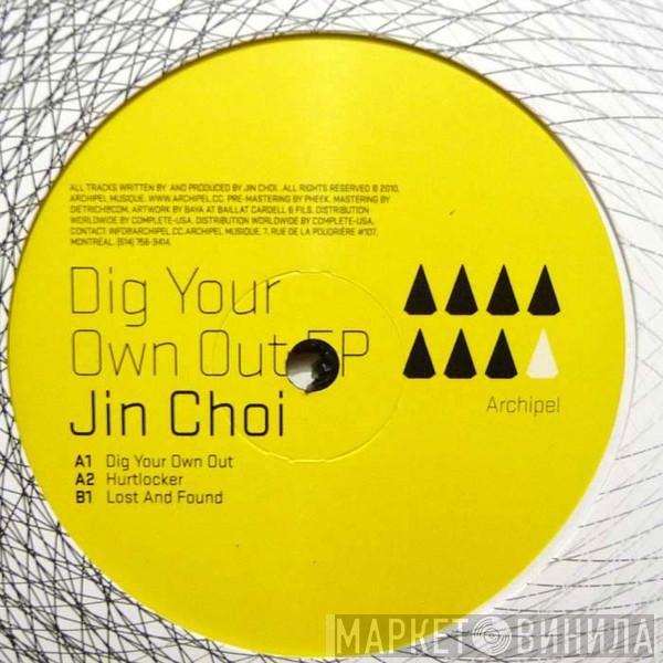  Jin Choi  - Dig Your Own Out EP