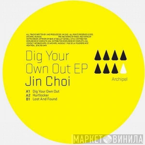  Jin Choi  - Dig Your Own Out EP