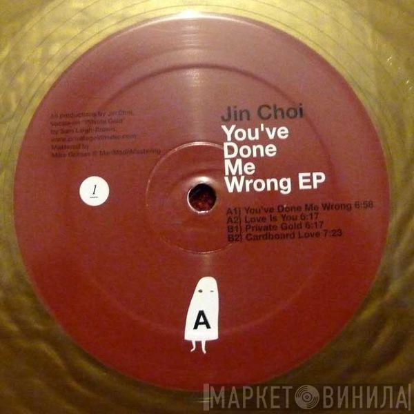 Jin Choi - You've Done Me Wrong EP