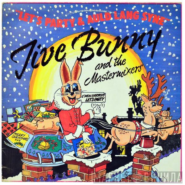 Jive Bunny And The Mastermixers - Let's Party / Auld Lang Syne