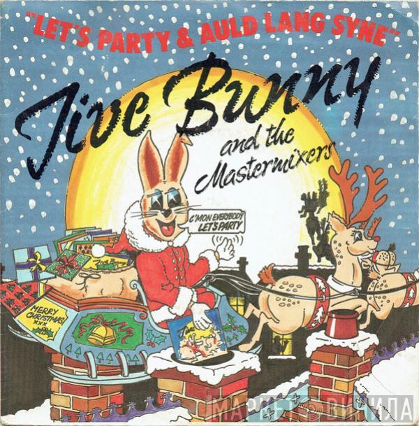 Jive Bunny And The Mastermixers - Let's Party & Auld Lang Syne