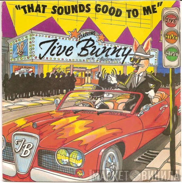 Jive Bunny And The Mastermixers - That Sounds Good To Me