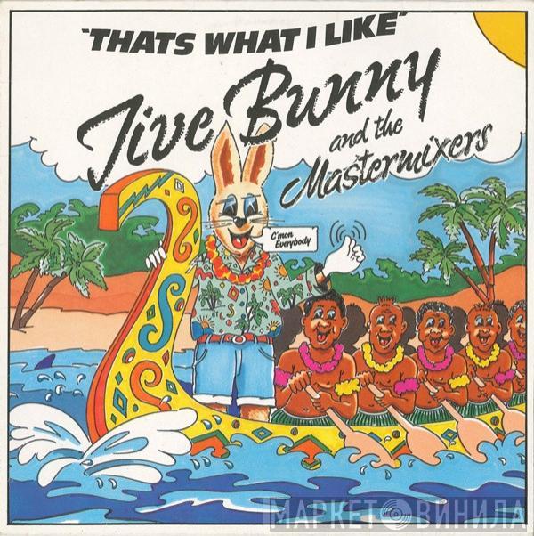 Jive Bunny And The Mastermixers - That's What I Like