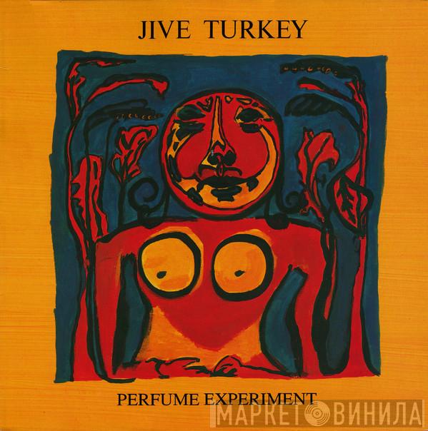 Jive Turkey - Perfume Experiment