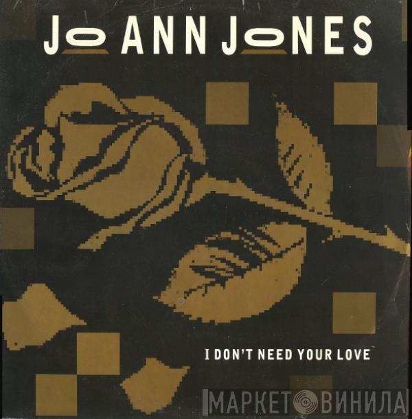 Jo Ann Jones - I Don't Need Your Love