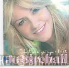 Jo Birchall - Don't Let It Go To Your Heart