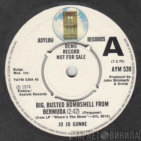 Jo Jo Gunne - Big, Busted Bombshell From Bermuda