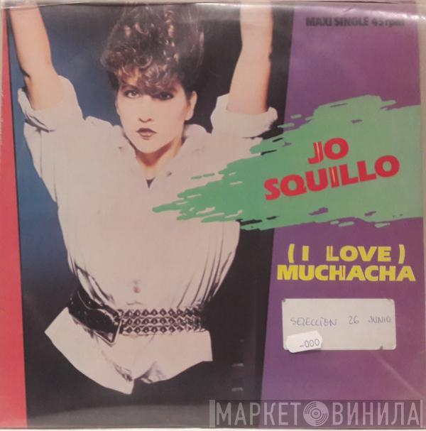 Jo Squillo - (I Love) Muchacha