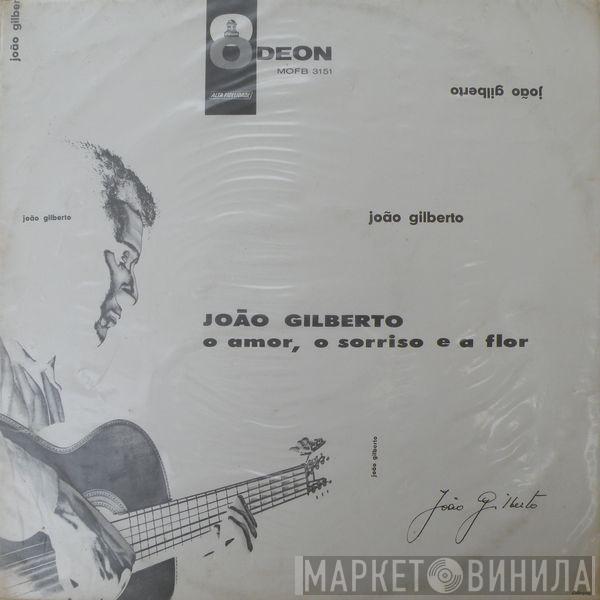  João Gilberto  - O Amor, O Sorriso E A Flor