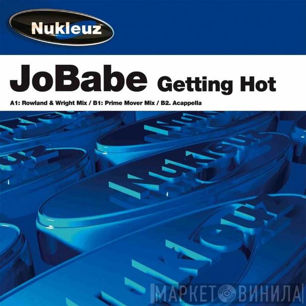 JoBabe - Getting Hot