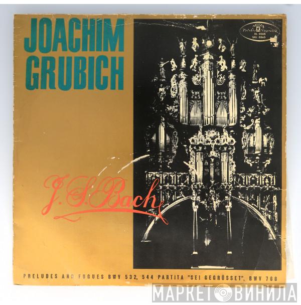 , Joachim Grubich  Johann Sebastian Bach  - Historical Organ Of The Bernardine Church In Leżajsk