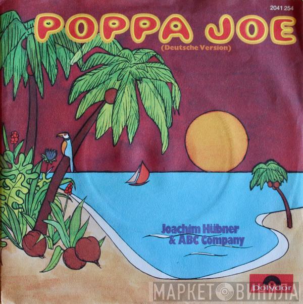 Joachim Hübner, ABC Company - Poppa Joe / Ich Lieb' Alles Was Du Tust (Coz I Luv You)