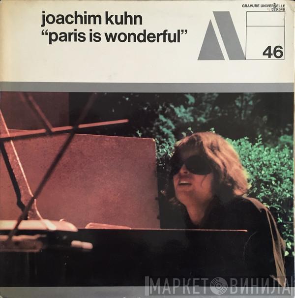 Joachim Kühn - Paris Is Wonderful