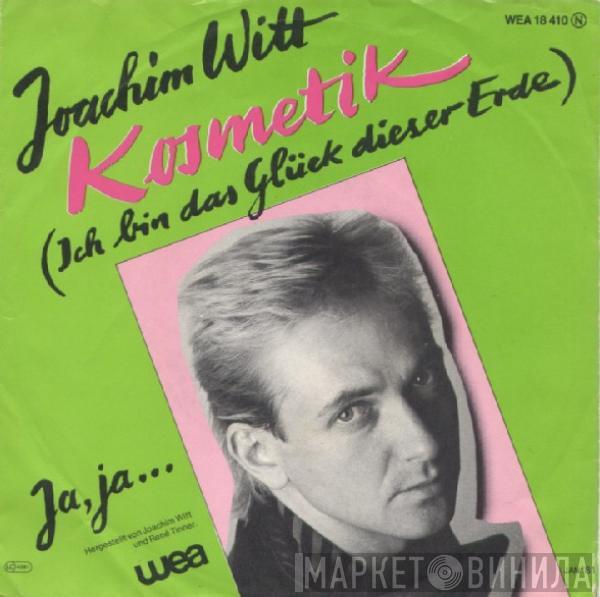 Joachim Witt - Kosmetik (Ich Bin Das Glück Dieser Erde)