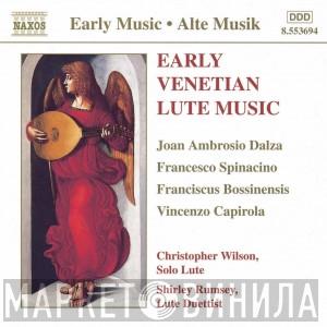 , Joan Ambrosio Dalza , Francesco Spinacino , Franjo Bosanac , Vincenzo Capirola , Christopher Wilson   Shirley Rumsey  - Early Venetian Lute Music