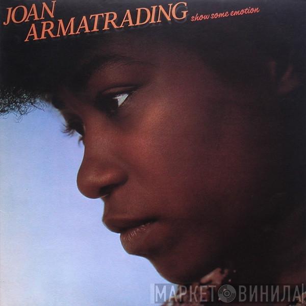  Joan Armatrading  - Show Some Emotion