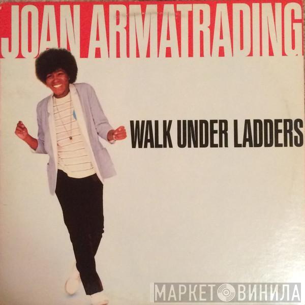  Joan Armatrading  - Walk Under Ladders