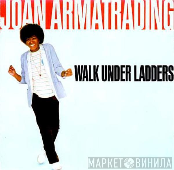 Joan Armatrading  - Walk Under Ladders