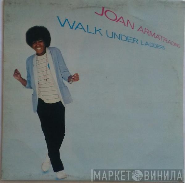  Joan Armatrading  - Walk Under Ladders