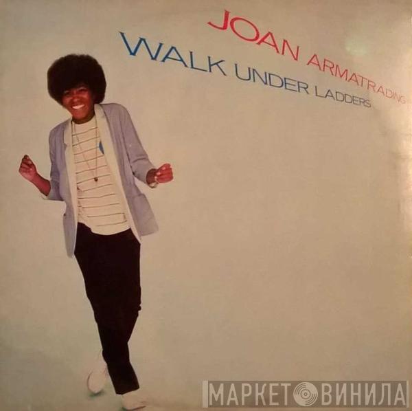  Joan Armatrading  - Walk Under Ladders