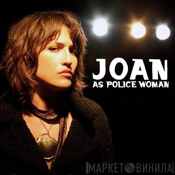 Joan As Police Woman - Real Life