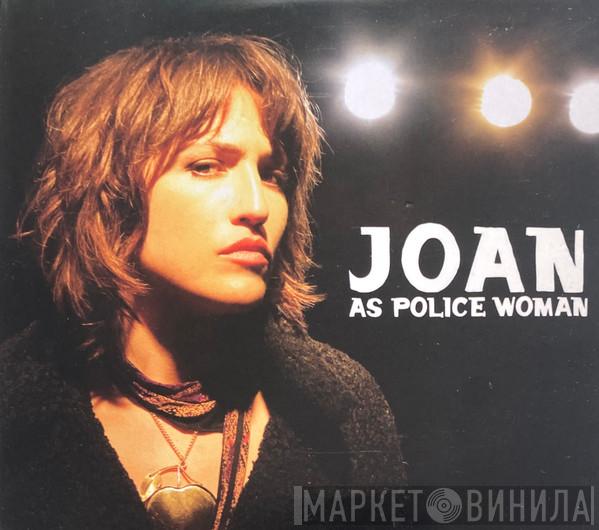  Joan As Police Woman  - Real Life