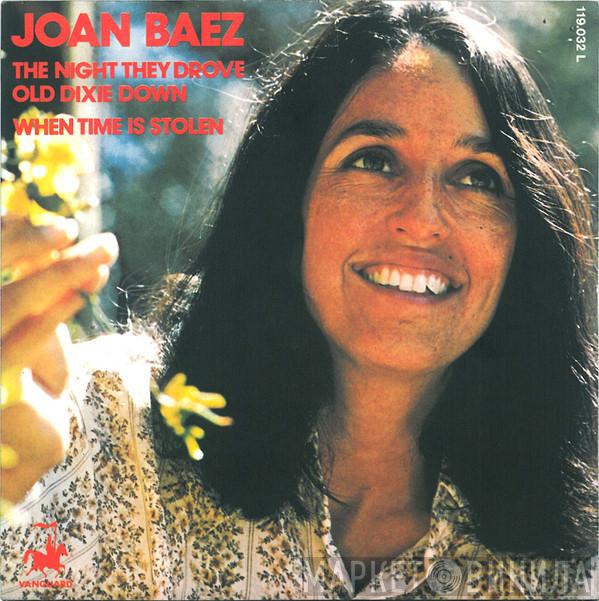  Joan Baez  - The Night They Drove Old Dixie Down / When Time Is Stolen