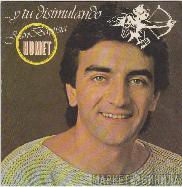 Joan Baptista Humet - ...y Tu Disimulando