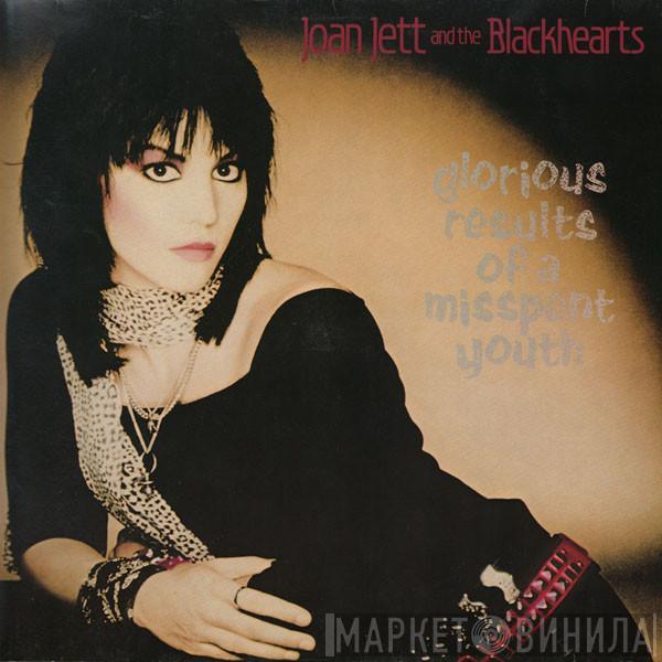 Joan Jett & The Blackhearts - Glorious Results Of A Misspent Youth