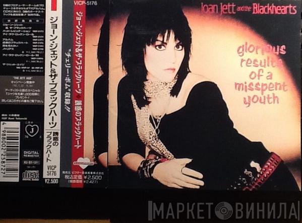 Joan Jett & The Blackhearts  - Glorious Results Of A Misspent Youth