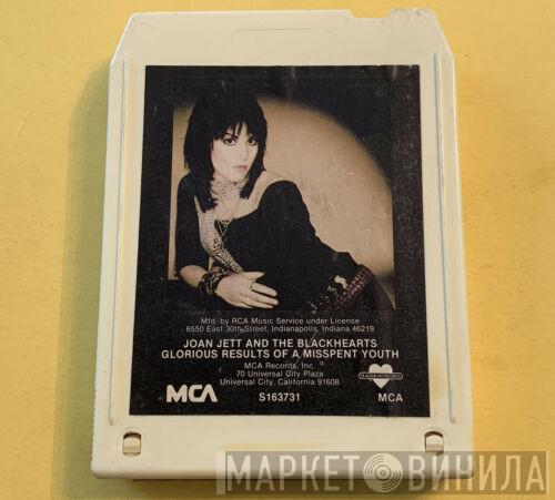  Joan Jett & The Blackhearts  - Glorious Results Of A Misspent Youth