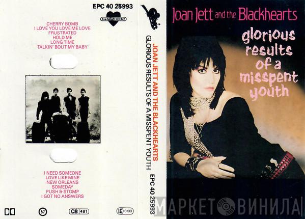  Joan Jett & The Blackhearts  - Glorious Results Of A Misspent Youth