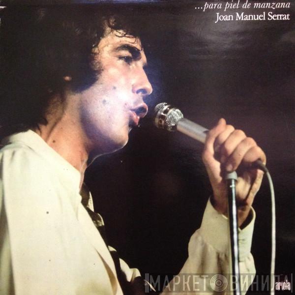 Joan Manuel Serrat - ... Para Piel De Manzana