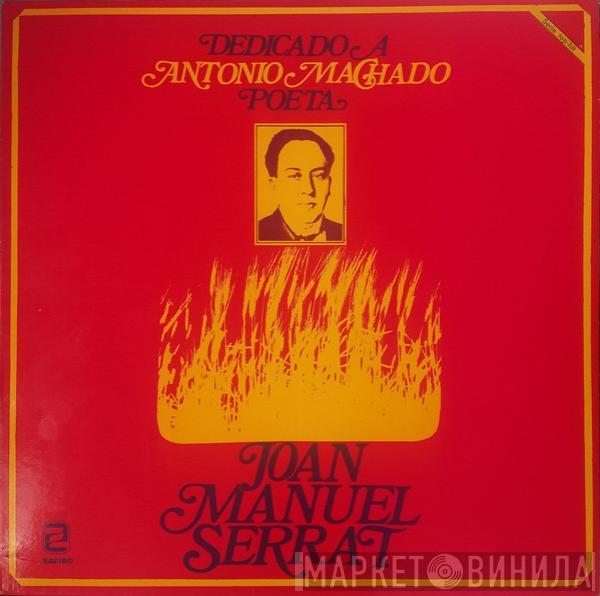 Joan Manuel Serrat - Dedicado A Antonio Machado, Poeta