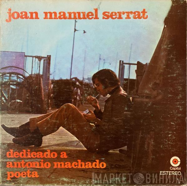  Joan Manuel Serrat  - Dedicado A Antonio Machado Poeta